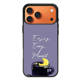 Enjoy Every Moment iPhone 17 Pro Max Case OV8361