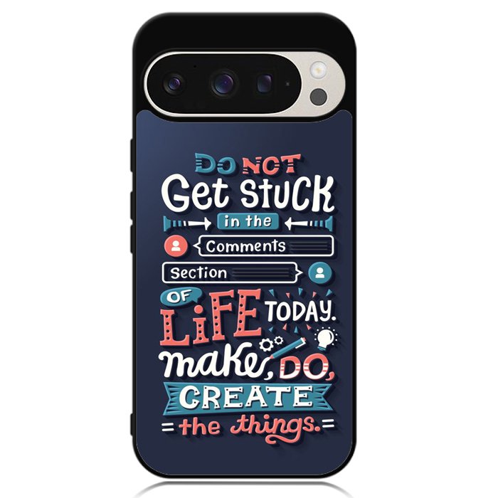 Quotes Do Not Stuck In The Comment Google Pixel 9 Pro XL Case OV10802
